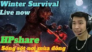 [Live] Winter Survival || HPshare t&igrave;m c&aacute;ch sinh tồn trước th&uacute; dữ v&agrave; m&ugrave;a đ&ocirc;ng gi&aacute; r&eacute;t...