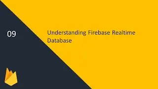Understanding Firebase Realtime Database | 09 - Firebase Tutorial | (in Hindi)