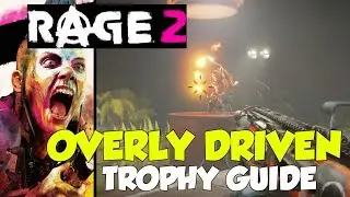 Rage 2 OVERLY DRIVEN TROPHY / ACHIEVEMENT GUIDE