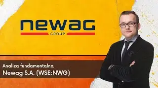 Newag S.A. (NWG)  - analiza fundamentalna