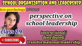 school leadership | instructional/ distributed/ transformational leadership | models of leadership |
