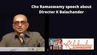 Speech l Cho Ramaswamy speech about Director K Balachander