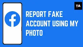 How to Report Fake Account Using My Photo on Facebook Explained