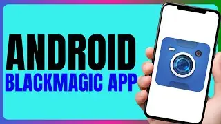 Скачайте приложение BLACKMAGIC CAMERA на Android в 2026 году!