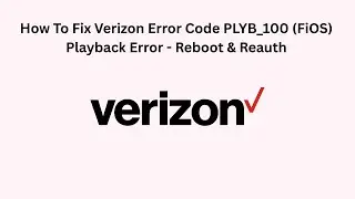 How To Fix Verizon Error Code PLYB_100 (FiOS) Playback Error - Reboot & Reauth
