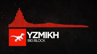 [DnB] YZMIKH - BIG BLOCK