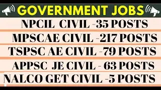 GOVERNMENT JOBS FOR CIVIL ENGINEERS - APRIL 2020 IN NPCIL , NALCO,   MPSC , APPSC, TSPSC