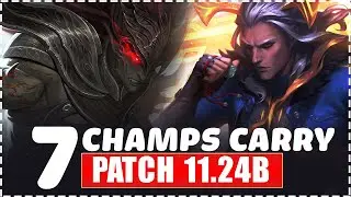 TOP 7 CHAMPS CARRY GAME in Patch 11.24b League of Legends