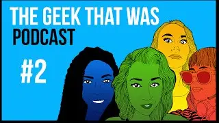 The Geek That Was Podcast #2 - guest Andie Bolt!