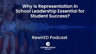 Ep. 2: Why Is Representation in School Leadership Essential for Student Success?