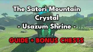 Usazum Shrine | The Satori Mountain Crystal | Guide + Bonus Chests | Zelda: Tears of the Kingdom