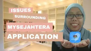 Issues Surrounding MYSEJAHTERA Application