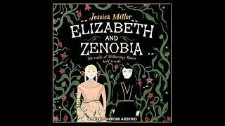 Elizabeth and Zenobia by Jessica Miller | Free Audiobook