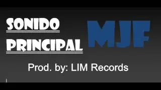 Sonido Principal - MJF [Prod. by: LIM Records]