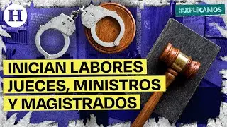 Nuevo Poder Judicial en México: ¿Cuándo comienza a operar? | Te lo Explicamos