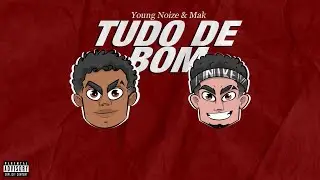 Young Noize - Tudo de Bom feat. Mak