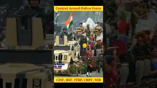 Central Armed Police Force of India || AR, BSF, ITBP, SSB, CISF, CRPF, NSG