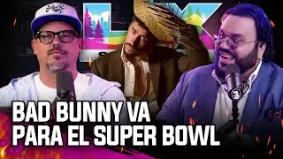 BAD BUNNY VA PARA EL SUPER BOWL