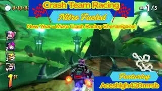Crash team racing nitro fueled - New Year = More Crash Racing Shenanigans! Ft.@Aceshigh420