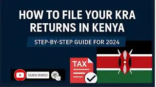 How to File KRA Returns Online in Kenya 2025 Guide