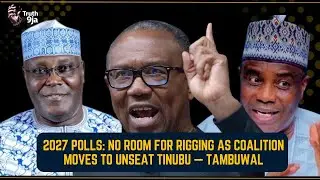 2027 Showdown: Coalition Vows to Stop Rigging, Oust Tinubu &mdash; Tambuwal