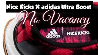 Nice Kicks X adidas Ultra Boost No Vacancy