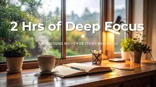 2 Hours of Pure Focus - NO DISTRACTIONS, PURE FLOW