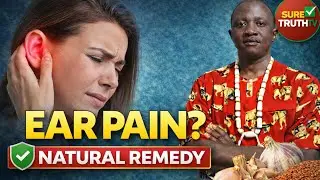 Ear Pain? Natural Remedies That May Help | Sure Truth TV 