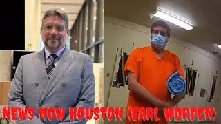 NEWS NOW HOUSTON (EARL WORDEN) FOUND GUILTY & SENTENCE TO 20 YEARS