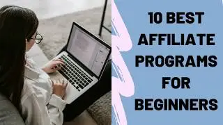 10 Best Affiliate Programs for Beginners | Affiliate Marketing | Make Money Online | Rich Earnings