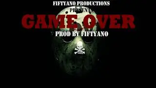 Gangsta Old School Rap Beat - 2017 || Game Over || Instrumental Prod By. Fiftyano
