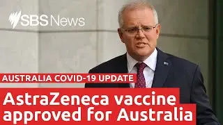 COVID-19: Scott Morrison announces AstraZeneca vaccine approval | SBS News