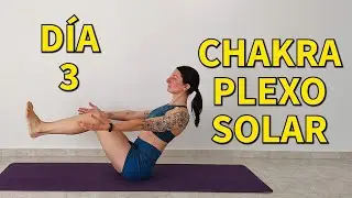 Yoga Para El Tercer Chakra: Plexo Solar Manipura - Fuerza y Voluntad