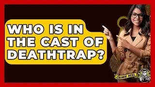 Who Is In The Cast Of Deathtrap? - The Crime Reel