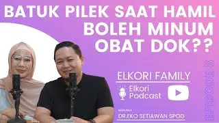 Batuk pilek saat hamil, boleh minum obat Dok? Elkori Podcast Ep #08