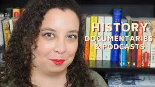BEST HISTORY DOCUMENTARIES AND PODCASTS | history nerds unite!