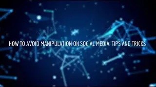 How to avoid manipulation on social media: tips and tricks