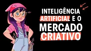 O Impacto da IA no Mercado Criativo