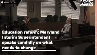 Education reform: Maryland Interim Superintendent speaks candidly on what needs to change