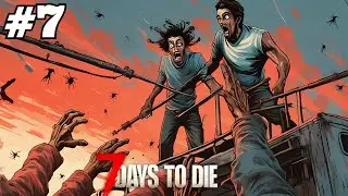KANLI AYDA ZOMBİ YUMRUKLADIM / 7 Days To Die Full Sürüm Türkçe - Bölüm 7