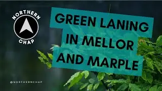 Exploring Green Lanes Around Mellor and Marple