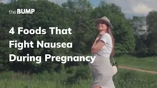 4 Foods To Fight Nausea During Pregnancy | Morning Sickness Relief | Pregnant and Nauseous