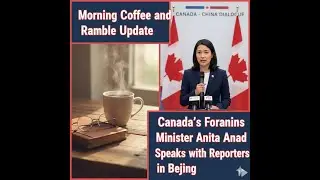Canada's Foreign Affairs Minister Anita Anand Speaks with Reporters in Beijing
