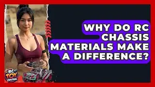 Why do RC chassis materials make a difference? - RC Toy Central