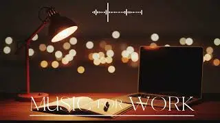 Deep Focus Work Music ✨ • Ambient Instrumental for Creative Work, Study & Flow State