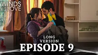 Winds of Love Episode 9 Long Version