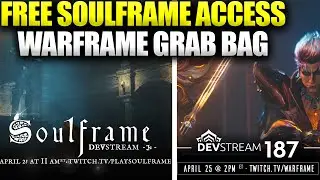 SOULFRAME ACCESS DEVSTREAM 7 AND WARFRAME DEVSTREAM 187 APRIL 25!
