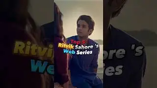 Top 5 Best Web Series of Ritvik Sahore 💯💫 #shortvideo #top #viral #webseries #ritviksahore