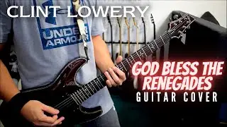 Clint Lowery - God Bless The Renegades (Guitar Cover)