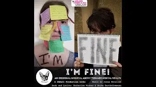 I'M FINE! An Original Musical About Teenage Mental Health. Performed at the Adelaide Fringe, 2022.